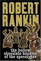 The Hollow Chocolate Bunnies of the Apocalypse (Gollancz S.F.)