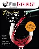 Food and Drink : Wine Enthusiast Essential Buying Guide 2009: Includes Ratings for More Than 50,000 Wines!