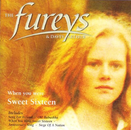 The Fureys & Davey Arthur - When You Were Sweet Sixteen - Zortam Music
