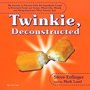 Twinkie, Deconstructed | [Steve Ettlinger]