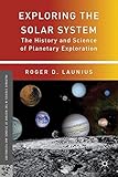 Exploring the solar system : the history and science of planetary exploration