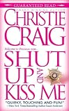 Shut Up and Kiss Me Shut Up and Kiss Me