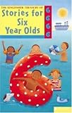 The Kingfisher Treasury of Stories for Six Year Olds (The Kingfisher Treasury of Stories)