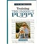 New Owners Guide to Training the Perfect Puppy (A new owner's guide)