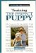 New Owners Guide to Training the Perfect Puppy (A New Owner's Guide)