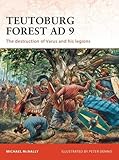 Teutoburg Forest, AD 9 : the destruction of Varus and his legions