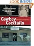 Cowboy Cocktails: Boot Scootin' Beverages and Tasty Vittles from the Wild West