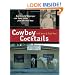 Cowboy Cocktails: Boot Scootin' Beverages and Tasty Vittles from the Wild West