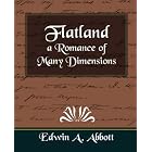 Flatland a Romance of Many Dimensions by Edwin A. Abbott