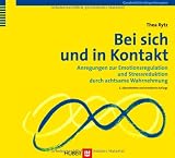 Produkt-Bild: Bei sich und in Kontakt. Anregungen zur Emotionsregulation und Stressreduktion durch achtsame Wahrnehmung: Anregungen zur Emotionsregulation und ... achtsame Wahrnehmung/Mit 32 Fotokarten