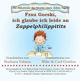Frau Gorski, ich glaube ich leide an Zappelphilippitits (Die Abenteuer der Genies eines Jeden Tages (The Adventures of Everyday Geniuses German Edition))