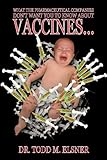 What The Pharmaceutical Companies Don't Want You To Know About Vaccines... 2 Disc DVD Set