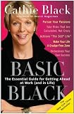 Basic Black: The Essential Guide for Getting Ahead at Work (and in Life)