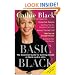 Basic Black: The Essential Guide for Getting Ahead at Work (and in Life)