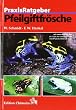 Pfeilgiftfr�sche. Praxisratgeber