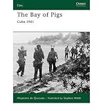The Bay of Pigs : Cuba 1961