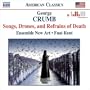 George Crumb: Songs, Drones, and Refrains of Death