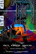 Sci Eros Diem: Various Short Stories