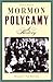 Mormon Polygamy: A History