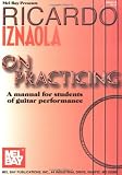 Ricardo Iznaola on Practicing: A Manual for Students of Guitar Performance