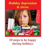 Holiday depression & stress: 10 steps to be happy during holidays - Letting go of holiday stress and depression