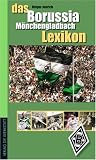 Das Borussia M�nchengladbach Lexikon