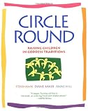 cover of Circle Round: Raising Children in Goddess Traditions