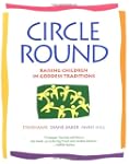 Circle Round: Raising Children in God...