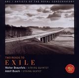 Two Roads to Exile- W. Braunfels: String Quintet / A. Busch: String Sextet