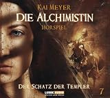 Die Alchimistin - Folge 7: Der Schatz der Templer. H�rspiel.