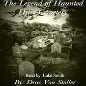 The Legend of Haunted Hills Cemetery | [Drac Von Stoller]