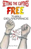 Setting the Captives Free: Thru Deliverance