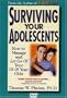 Surviving Your Adolescents: How to Manage-and Let Go Of-Your 13- to 18-Year-Olds