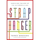 Straphanger: Saving Our Cities and Ourselves from the Automobile