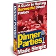 Dinner Parties Made Simple: Learn how a single guy became the Host With the Most