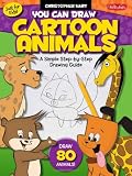 You Can Draw Cartoon Animals: A simple step-by-step drawing guide! (Just for Kids!)