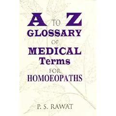 A to Z Glossary of Medical Terms for Homeopaths