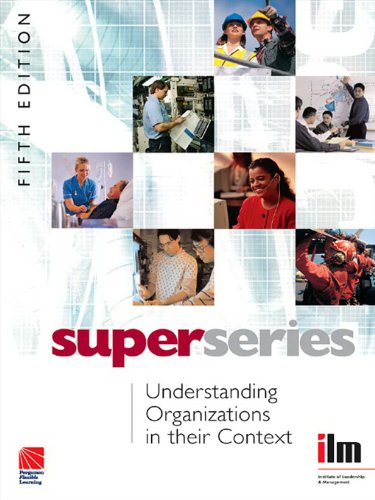 Understanding Organisations in their Context (Institute of Learning & Management Super Series)