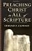 Preaching Christ in All of Scripture