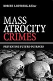 Mass atrocity crimes : preventing future outrages