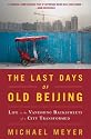 The Last Days of Old Beijing: Life in the Vanishing Backstreets of a City Transformed