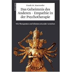 Das Geheimnis des Anderen - Empathie in der Psychotherapie: Wie Therapeuten und Klienten einander verstehen