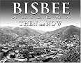 Bisbee Arizona Then and Now