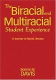 The Biracial and Multiracial Student Experience: A Journey to Racial Literacy