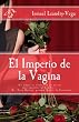 El Imperio de la Vagina: el dominio de las mujeres en diferentes escenarios de la vida