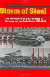Image of Storm of Steel: The Development of Armor Doctrine in Germany and the Soviet Union, 1919-1939 (Cornell Studies in Security Affairs)