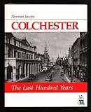 Colchester : the last hundred years