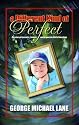 A Different Kind of Perfect: The Story of Parents' Choices and a Special Child's Blessings