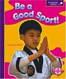Be a Good Sport (Spyglass Books)
