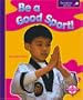 Be a Good Sport! (Spyglass Books)